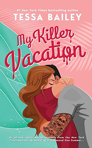 My Killer Vacation von Tessa Bailey
